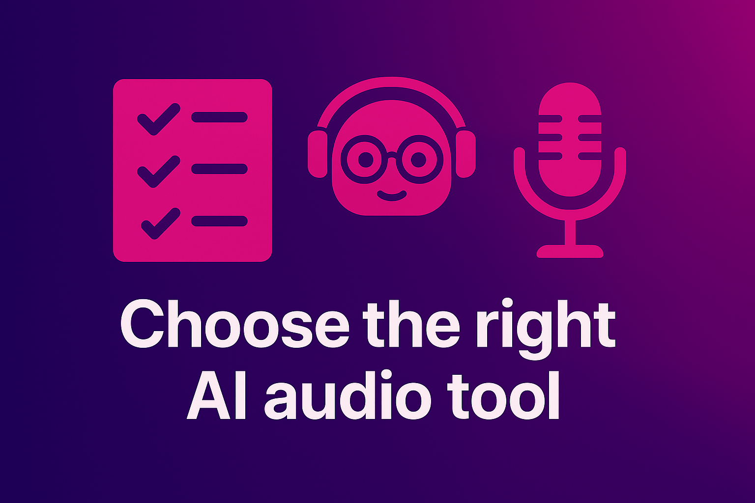 Choose the Right AI Tool for Audio Reading blog cover art